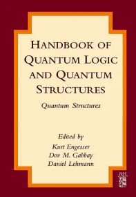 Handbook of Quantum Logic and Quantum Structures
