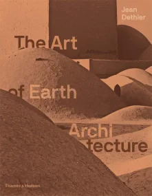 The Art of Earth Architecture: Past, Present, Futu...
