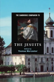 The Cambridge Companion to the Jesuits (Cambridge ...