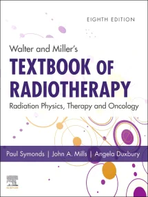 Walter and Miller's Textbook of Radiotherapy: Radi...