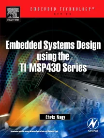 Embedded Systems Design Using the TI MSP430 Series
