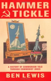 Hammer And Tickle: A History Of Communism Told Thr...