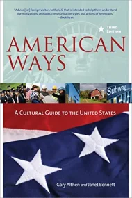American Ways, Third Edition: A Cultural Guide to ...