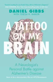 A Tattoo on my Brain: A Neurologist's Personal Bat...