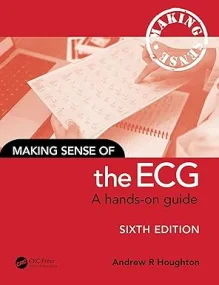 Making Sense of the ECG: A Hands-On Guide