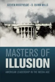 Masters of Illusion: American Leadership in the Me...