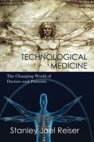 Technological Medicine: The Changing World of Doct...