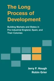 The Long Process of Development: Building Markets ...
