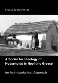 A Social Archaeology of Households in Neolithic Gr...