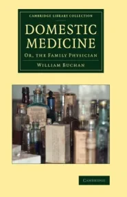 Domestic Medicine: Or, The Family Physician (Cambr...