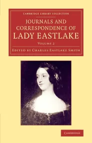 Journals and Correspondence of Lady Eastlake 2 Vol...