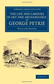 The Life and Labours in Art and Archaeology, of Ge...