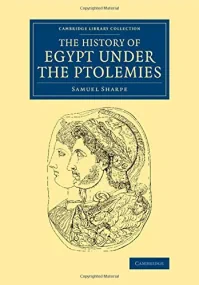 The History of Egypt under the Ptolemies (Cambridg...