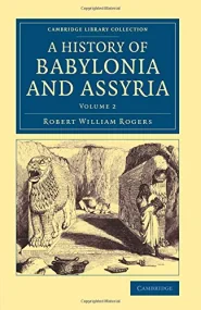 History of Babylonia and Assyria: Volume 2 (Cambri...