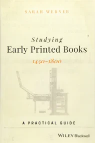 Studying Early Printed Books, 1450–1800: A Practic...