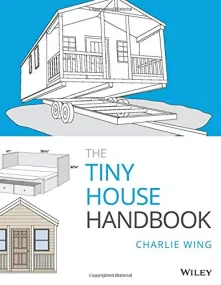 The Tiny House Handbook