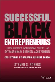 Successful Black Entrepreneurs : Hidden Histories,...