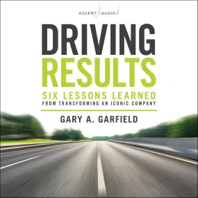 Driving Results: Six Lessons Learned from Transfor...