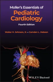 Moller’s Essentials of Pediatric Cardiology
