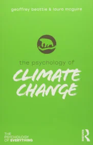 The Psychology of Climate Change (The Psychology o...