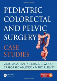 Pediatric Colorectal and Pelvic Surgery: Case Stud...