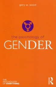 The Psychology of Gender (The Psychology of Everyt...