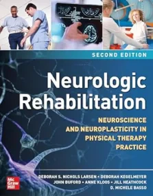 Neurologic Rehabilitation, Second Edition: Neurosc...