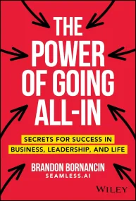 The Power of Going All-In: Secrets for Success in ...