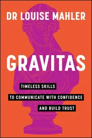 Gravitas: Timeless Skills to Communicate with Conf...