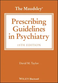 The Maudsley Prescribing Guidelines in Psychiatry 