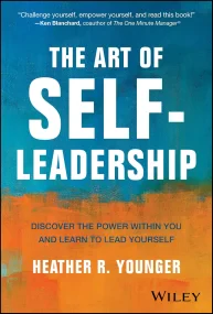 The Art of Self-Leadership: Discover the Power Wit...