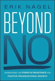 Beyond No: Harnessing the Power of Resistance for ...