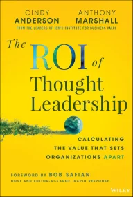 The ROI of Thought Leadership: Calculating the Val...