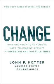 Change: How Organizations Achieve Hard-to-Imagine ...