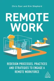 Remote Work: Redesign Processes, Practices and Str...