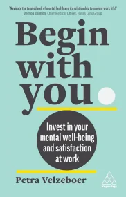 Begin With You: Invest in Your Mental Well-being a...