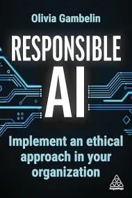 Responsible AI: Implement an Ethical Approach in y...