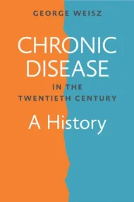 Chronic Disease in the Twentieth Century, A Histor...