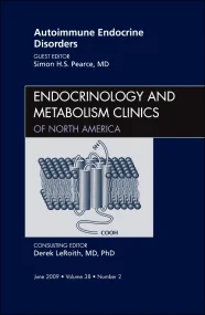 Autoimmune Endocrine Disorders, An Issue of Endocr...