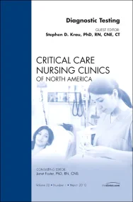 Diagnostic Testing, An Issue of Critical Care Nurs...