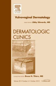 Vulvovaginal Dermatology, An Issue of Dermatologic...