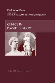 Perforator Flaps, An Issue of Clinics in Plastic S...