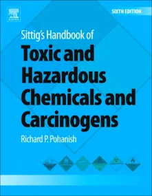 Sittig's Handbook of Toxic and Hazardous Chemicals...