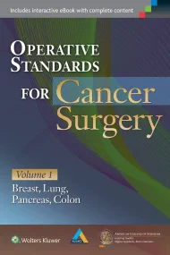 Operative Standards for Cancer Surgery Volume I: B...