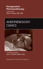 Perioperative Pharmacotherapy, An Issue of Anesthe...