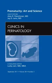 Prematurity: Art and Science, An Issue of Clinics ...