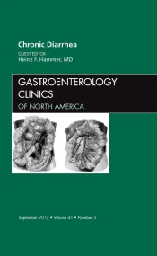 Chronic Diarrhea, An Issue of Gastroenterology Cli...