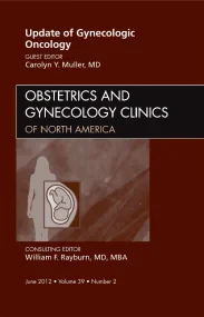 Update in Gynecologic Oncology, An Issue of Obstet...