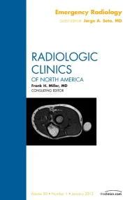 Emergency Radiology, An Issue of Radiologic Clinic...