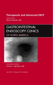 Therapeutic and Advanced ERCP, An Issue of Gastroi...